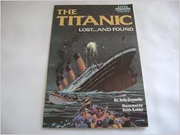 THE TITANIC, Lost and Found, Step 3 (A Step into Reading, a step 3 Book