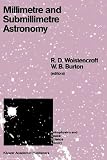  : Millimetre and Submillimetre Astronomy: Lectures presented at a Summer School held in Stirling, Scotland, June 21-27, 1987 (Astrophysics and Space Science Library)