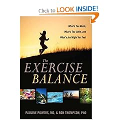 The Exercise Balance: What's Too Much, What's Too Little, and What's Just Right for You!
