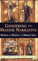 Gendering the Master Narrative: Women and Power in the Middle Ages