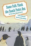 Some Folk Think the South Pole s Hot: The Three Tenors Play the Antarctic: The Three Tenor s Play the Antarctic