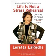 Life is Not a Stress Rehearsal: Bringing Yesterday's Sane Wisdom Into Today's Insane World
