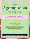 The Agoraphobia Workbook: A Comprehensive Program to End Your Fear of Symptom Attacks