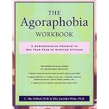 The Agoraphobia Workbook: A Comprehensive Program to End Your Fear of Symptom Attacks