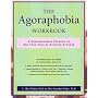 The Agoraphobia Workbook