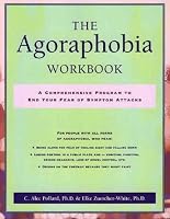 The Agoraphobia Workbook: A Comprehensive Program to End Your Fear of Symptom Attacks