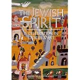 The Jewish Spirit: A Celebration in Stories and Art