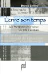 Ecrire son temps : Les M�moires en Fr...