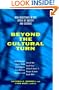 Beyond the Cultural Turn: New Directions in the Study of Society and Culture (Studies on the History of Society and Culture)