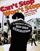 Can't Stop Won't Stop: A History of the Hip Hop Generation