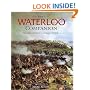 The Waterloo Companion: The Complete Guide to History's Most Famous Land Battle