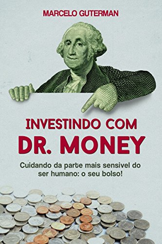 Investindo com Dr. Money (Portuguese Edition)
