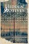 Hidden Motives: Watcher in the Woods/Then Came Darkness/At the End of the Bayou/Buried in the Past (Inspirational Romance Collection)