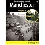The Changing Face of Manchester: v. 1: Memories in and Around the City from the Late 1800s to 1950s and How it is Today
