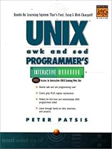 UNIX AWK and SED Programmer's Interactive Workbook (UNIX Interactive Workbook)