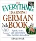 The Everything Learning German Book: Speak, Write and Understand Basic German in No Time (Everything Series)