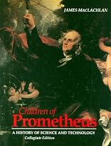 Children of Prometheus: A history of science and technology