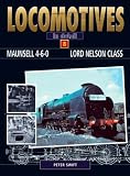 MAUNSELL 4-6-0 LORD NELSON CLASS (Locomotives in Detail)