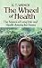 The Wheel of Health: The Sources of Long Life and Health Among the Hunza by G. T. Wrench