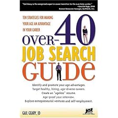 Over-40 Job Search Guide: 10 Strategies For Making Your Age An Advantage In Your Career (Over 40 Job Search Guide: 10 Strategies for Making Your Age)