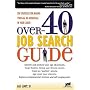 Over-40 Job Search Guide: 10 Strategies for Making Your Age an Advantage in Your Career