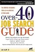 Over-40 Job Search Guide: 10 Strategies For Making Your Age An Advantage In Your Career (Over 40 Job Search Guide: 10 Strategies for Making Your Age)