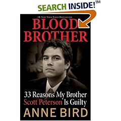 Blood Brother: 33 Reasons My Brother Scott Peterson Is Guilty