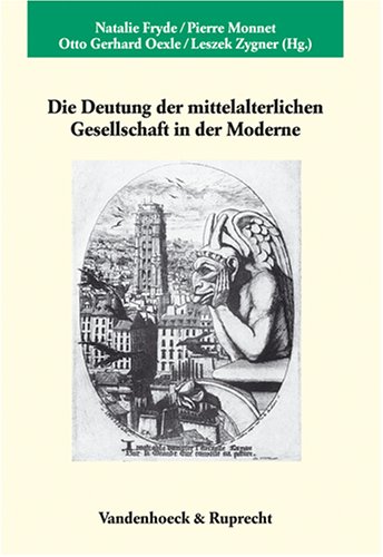 Die Deutung der mittelalterlichen Gesellschaft in der Moderne