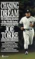 Chasing the Dream: My Lifelong Journey to the World Series