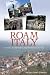 Roam Italy: A Teacher and His Students Take the Ultimate Class Trip
