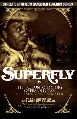 Superfly: The True, Untold Story of Frank Lucas, American Gangster