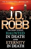 Haunted in death : and Eternity in death