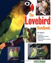 The Lovebird Handbook (Pet Handbooks)