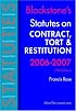 Blackstone's Statutes on Contract, Tort and Restitution 2006-2007 (Blackstone's Statute Book S.)