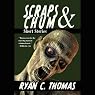 Scraps & Chum: Zombies, Monsters, Ghosts and Other Short Stories