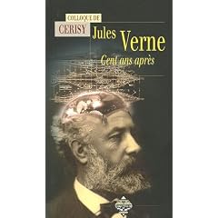 Jules Verne : Cent ans apr�s, actes du colloque de Cerisy