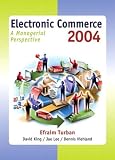 Electronic Commerce 2004: A Managerial Perspective (3rd Edition)