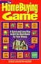 The Homebuying Game: A Quick and Easy Way to Get the Best Home for Your Money