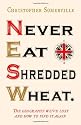 Never Eat Shredded Wheat: The Geography We've Lost and How to Find it Again