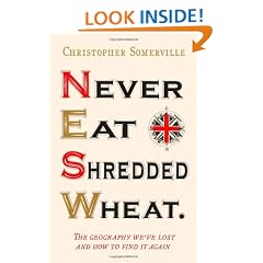 Never Eat Shredded Wheat: The Geography We've Lost and How to Find it Again