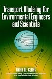 Transport Modeling for Environmental Engineers and Scientists