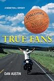 True Fans: A Basketball Odyssey