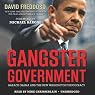 Gangster Government: Barack Obama and the New Washington Thugocracy