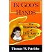 In God's Hands: The Miraculous Story of Little Audrey Santo of Worcester, MA