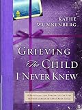 Grieving the Child I Never Knew