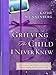 Grieving the Child I Never Knew