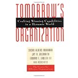 Tomorrow's Organization: Crafting Winning Capabilities in a Dynamic World (Jossey-Bass Business and Management)