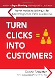 Turn Clicks Into Customers: Proven Marketing Techniques for Converting Online Traffic into Revenue