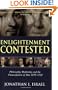 Enlightenment Contested: Philosophy, Modernity, and the Emancipation of Man 1670-1752