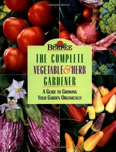 Burpee The Complete Vegetable Garden Organically